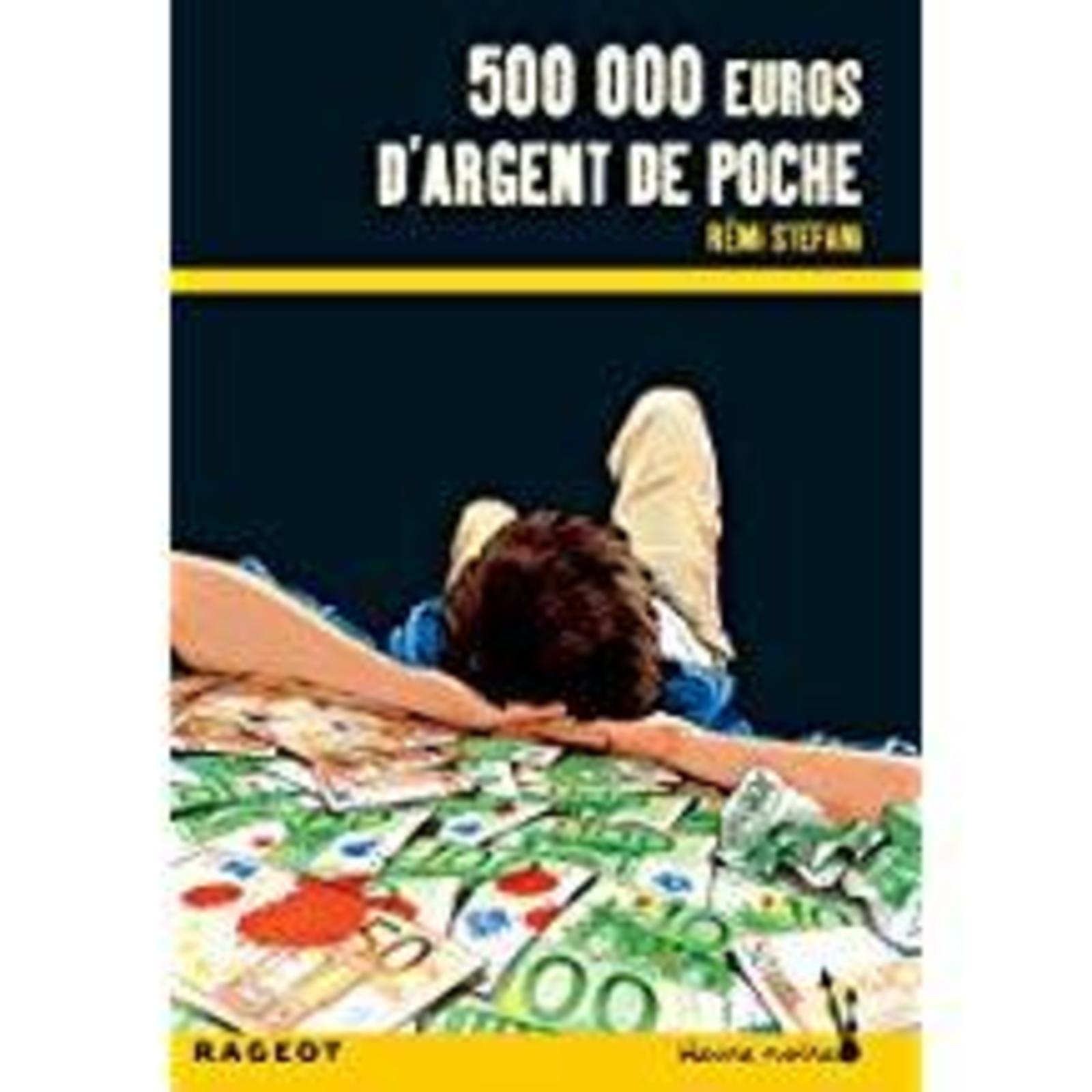 500 000 euros d’argent de poche