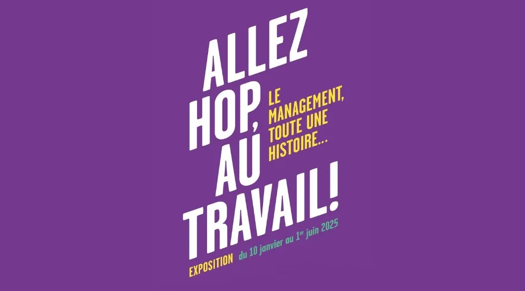 Exposition : Allez hop, au travail !